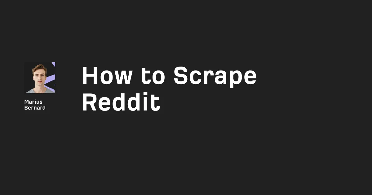How to Scrape Reddit in 7 Steps in 2026