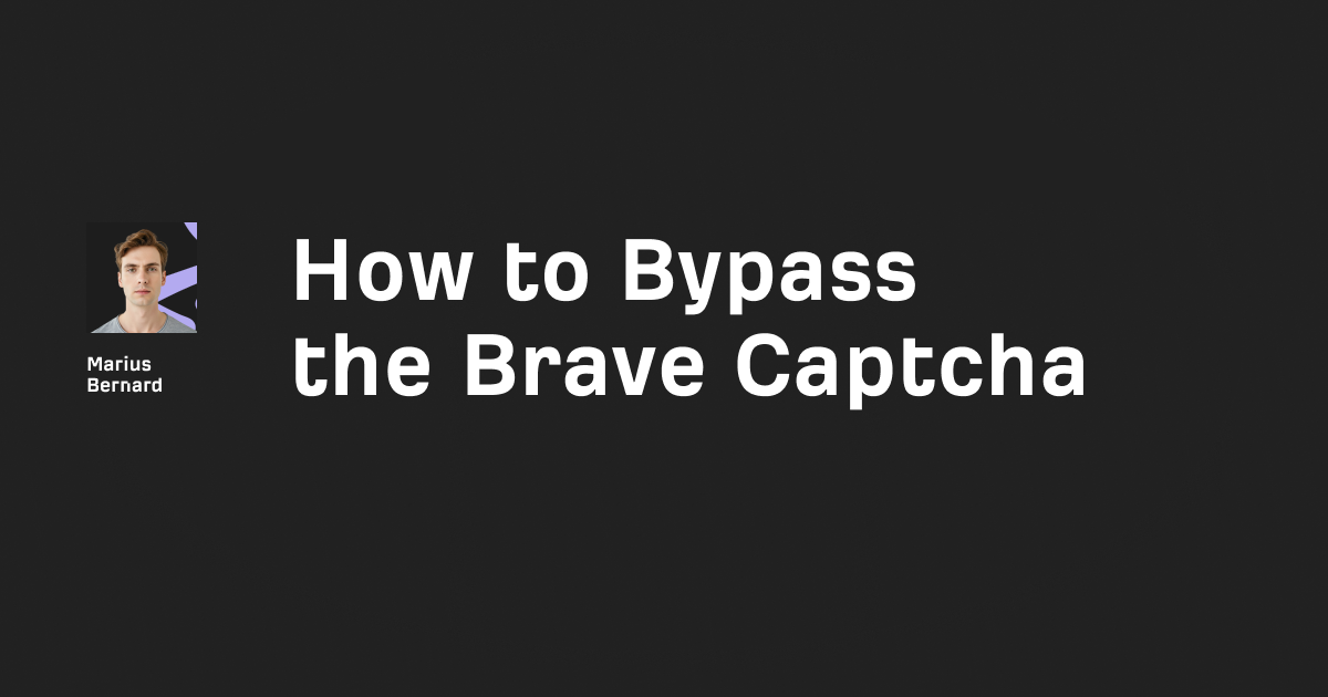 How to Bypass Brave Captcha