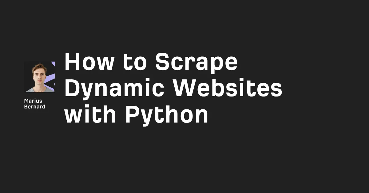 How to scrape Dynamic Websites with Python (2026 guide)