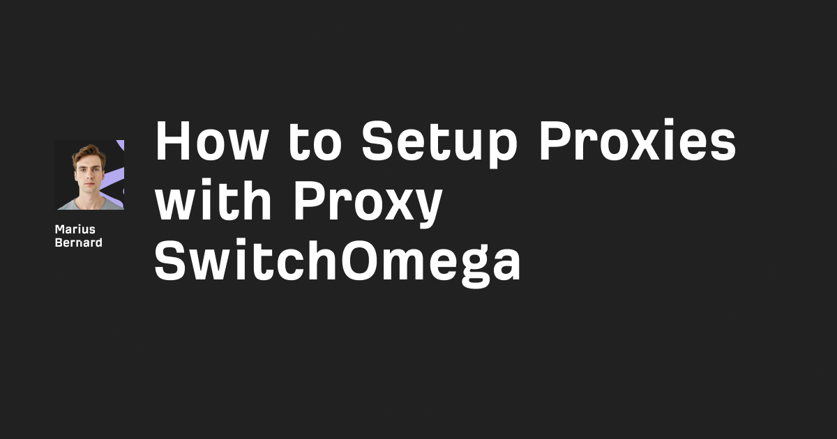 How to Setup Proxies with Proxy SwitchOmega