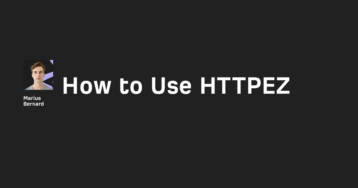 How to Use HTTPEZ in 2026