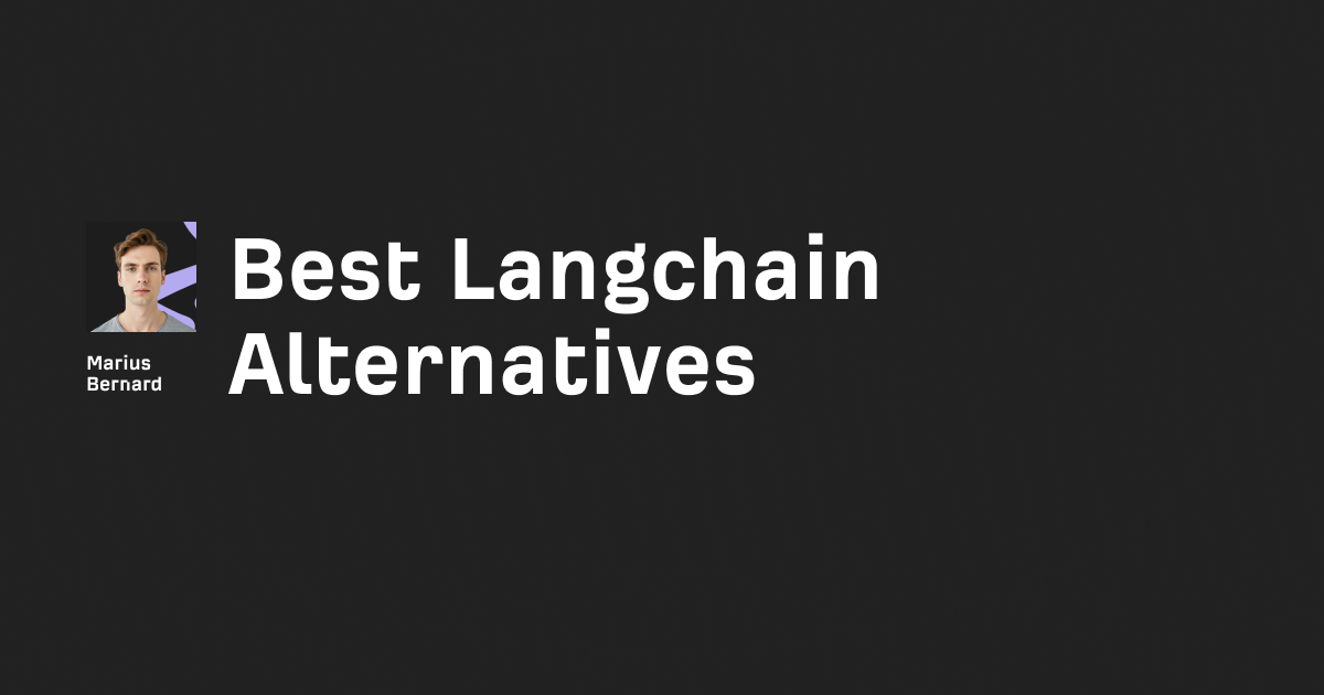 Best Langchain Alternatives in 2025