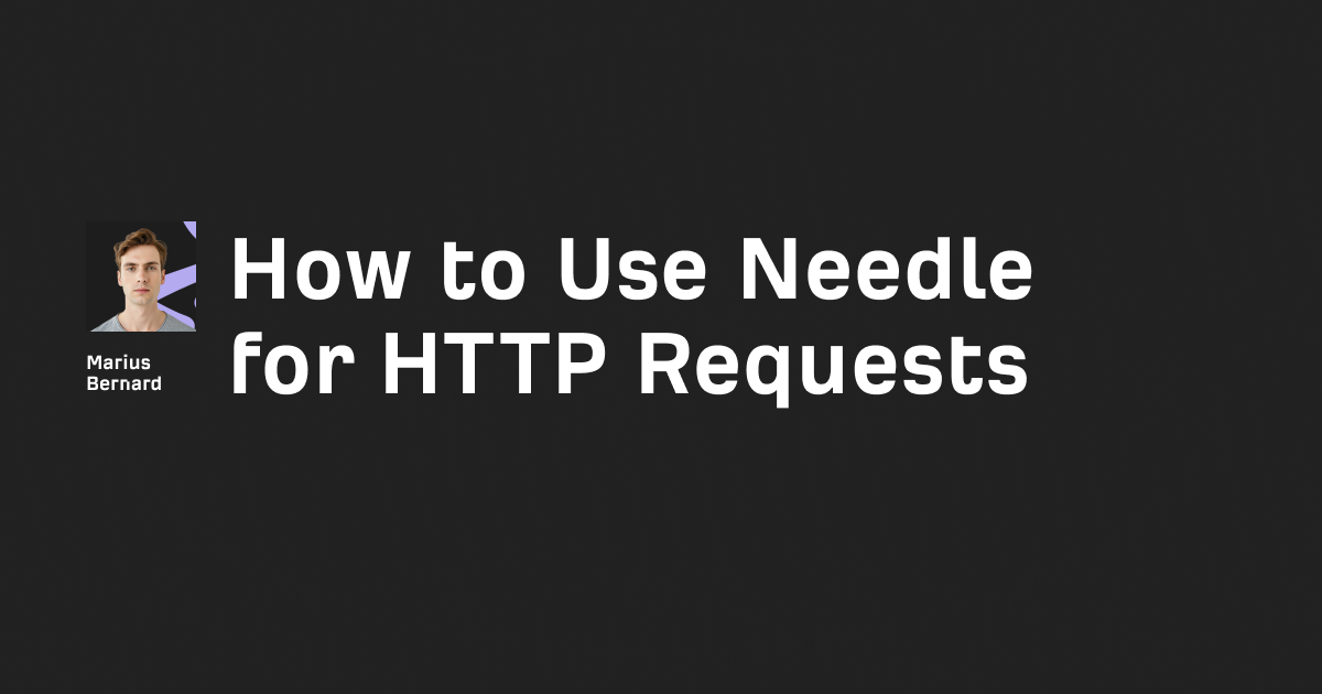 How to Use Needle for HTTP Requests in 2025