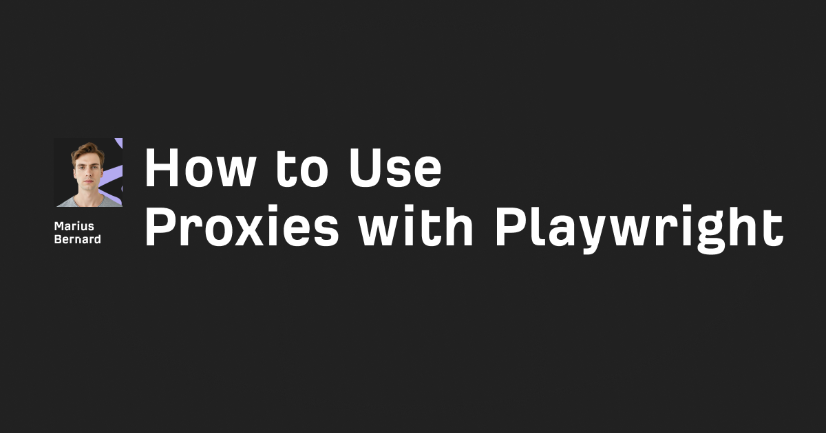 How to Use Playwright Playwright Proxy in 2026
