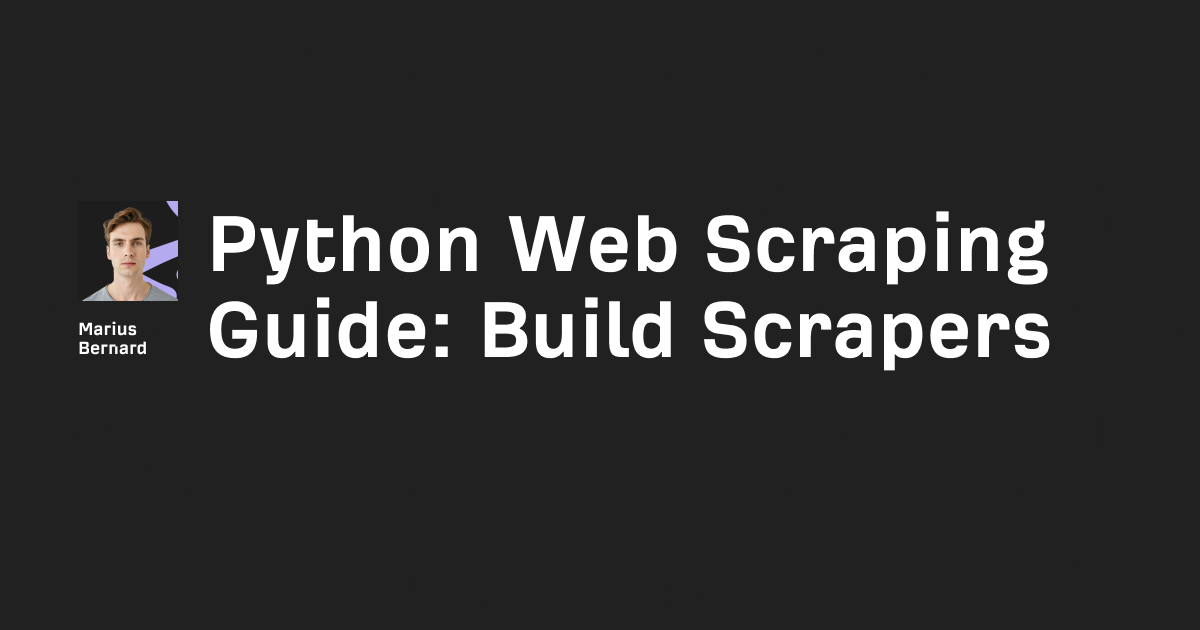 Python Web Scraping Guide: Build Scrapers in 2026