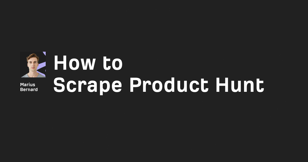 How to Scrape Product Hunt in 2026