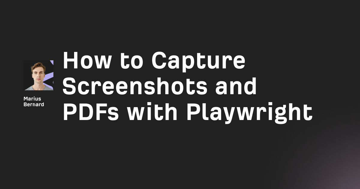 How to Capture Screenshots and PDFs with Playwright