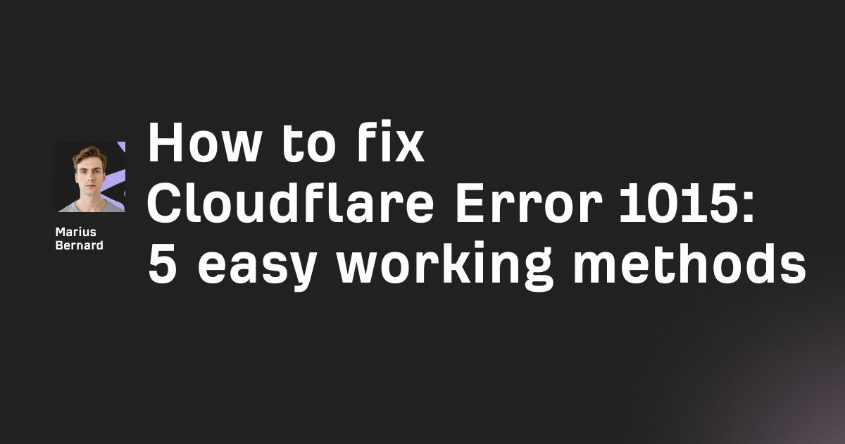 How to fix Cloudflare Error 1015: 5 easy working methods
