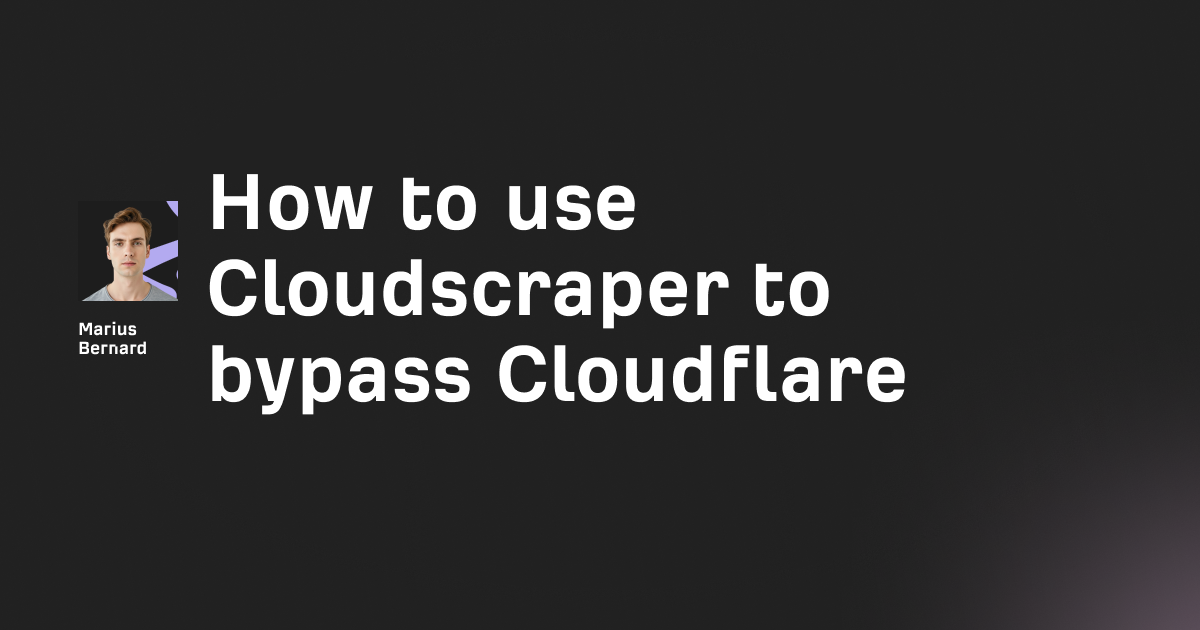 How to use Cloudscraper to bypass Cloudflare in 2026