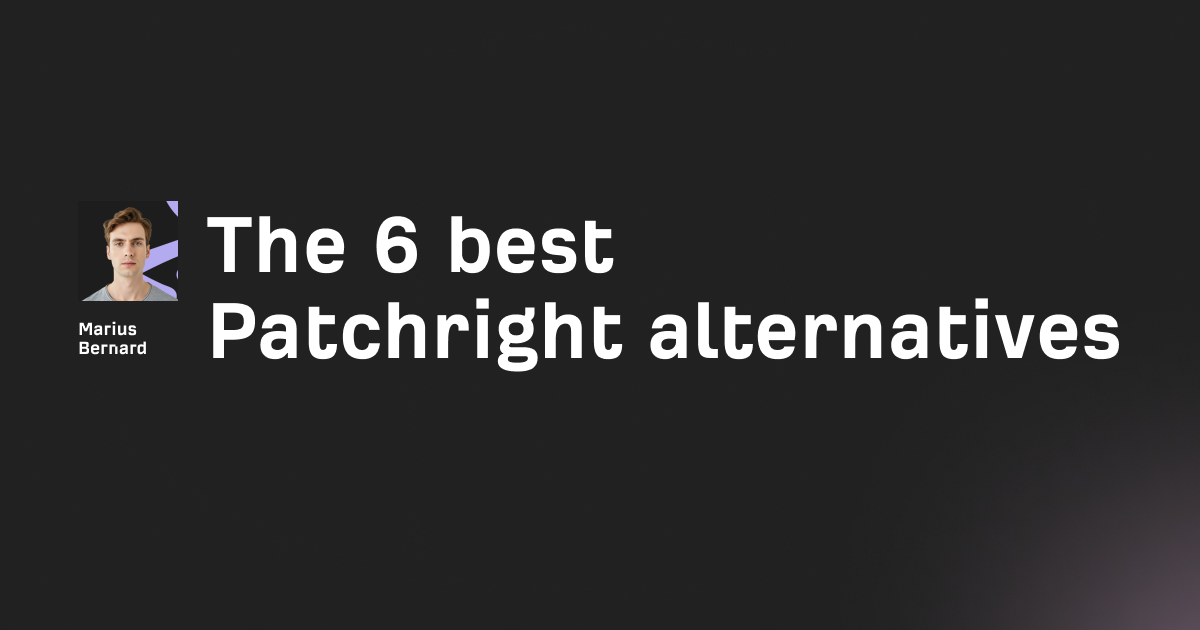 The 6 best Patchright alternatives in 2026