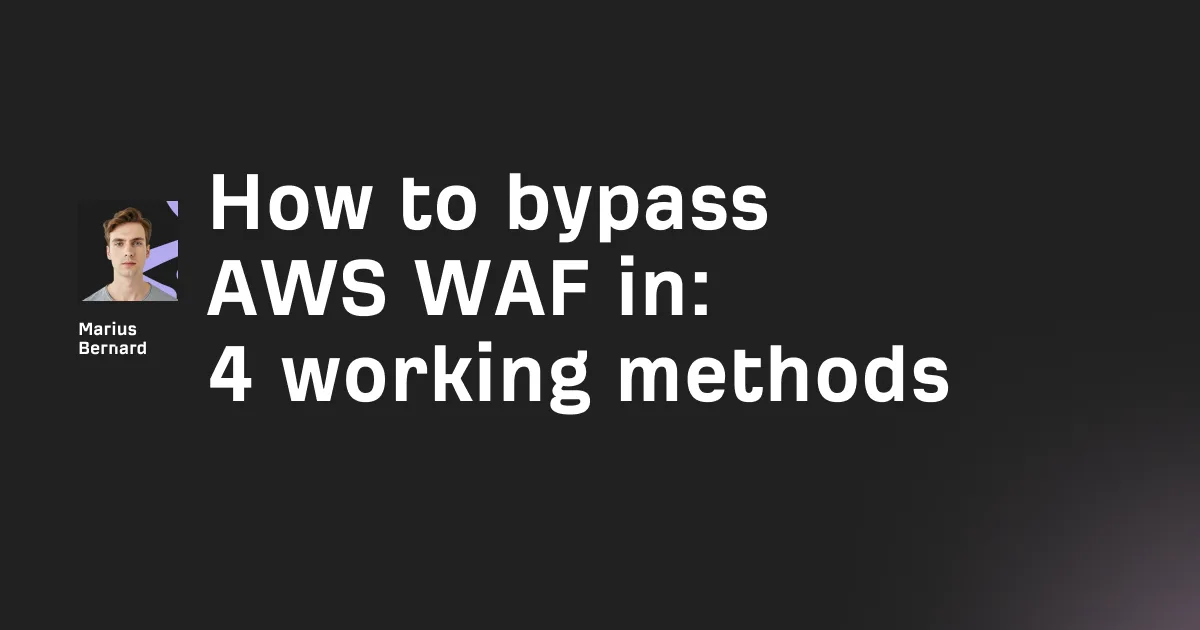 How to bypass AWS WAF in 2026: 5 working (free) methods