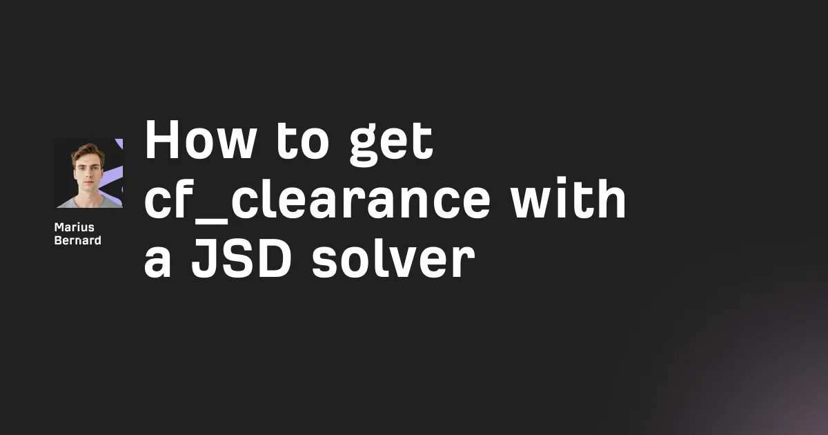 How to build a JSD solver to bypass Cloudflare (2026 Guide)