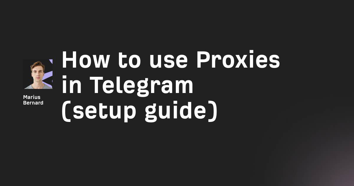 How to use Proxies in Telegram (2026 setup guide)