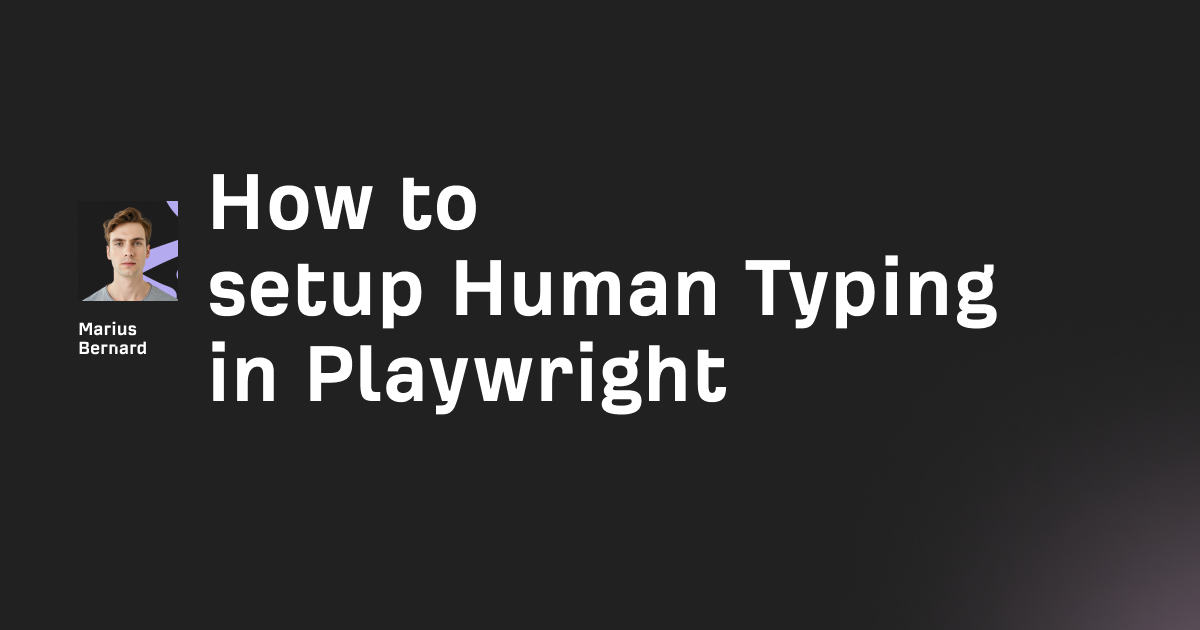 How to setup Human Typing in Playwright