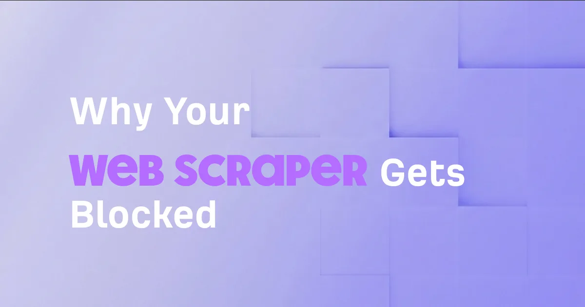 Why Your Web Scraper Gets Blocked (The Dirty Truth)
