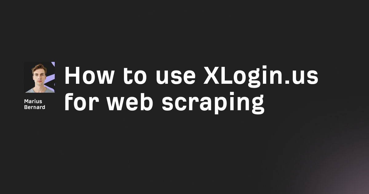 How to use XLogin.us for web scraping