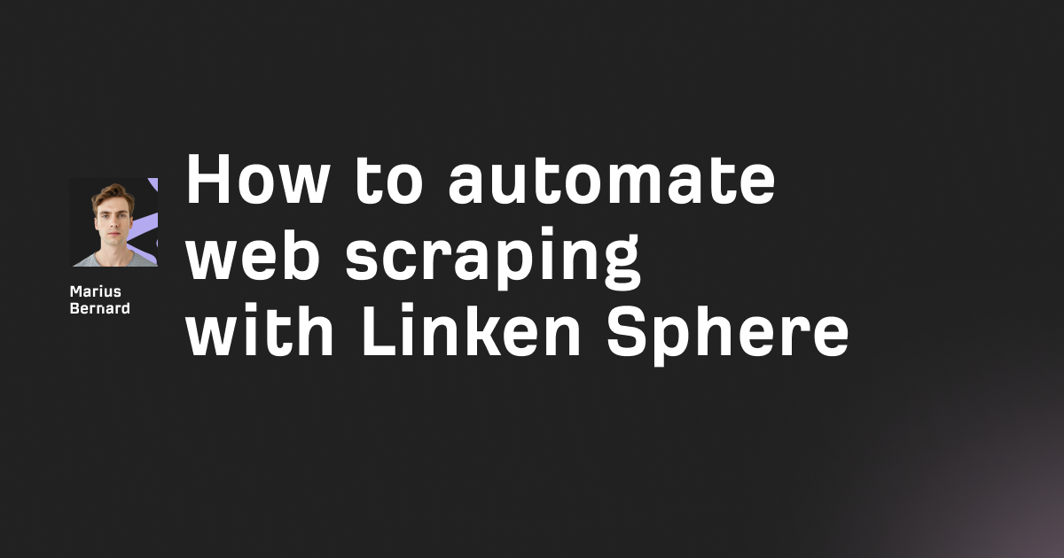 How to automate web scraping with Linken Sphere