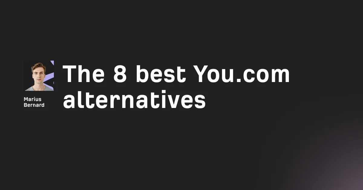 The 8 best You.com alternatives in 2026