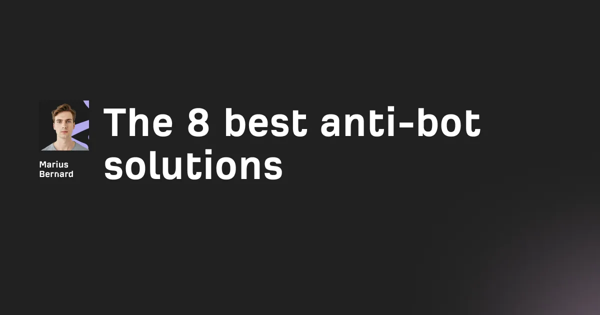 The 8 best anti-bot solutions in 2026